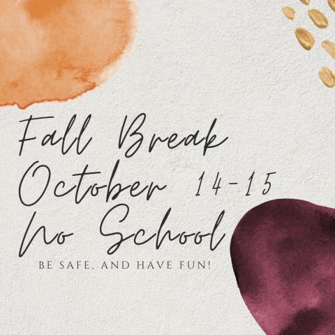 Fall Break oct 14-15