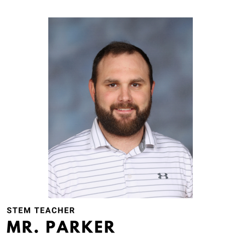STEM teacher, Mr. Parker