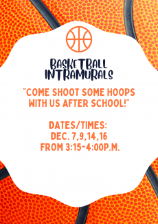 Dec. 7,9,14,16 from 3:15-4:00 p.m.    "Come shoot some hoops with us after school!"  Dates/Times:  Dec. 7,9,14,16 from 3:15-4:00p.m.
