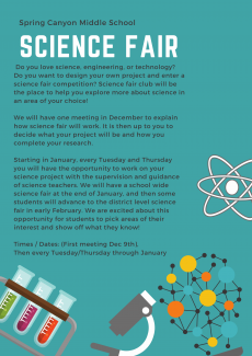 Do you love science, engineering, or technology? Do you want to design your own project and enter a science fair competition? Science fair club will be the place to help you explore more about science in an area of your choice! We will have one meeting in December to explain how science fair will work. It is then up to you to decide what your project will be and how you complete your research. Starting in January, every Tuesday and Thursday you will have the opportunity to work on your science project with 
