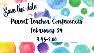 Parent Teacher Conferences February 24 3:45-8:00