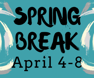 Spring Break is April 4-8. There will be no school that week. Be safe and have fun! 