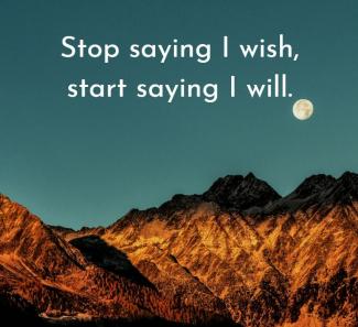 start saying I will